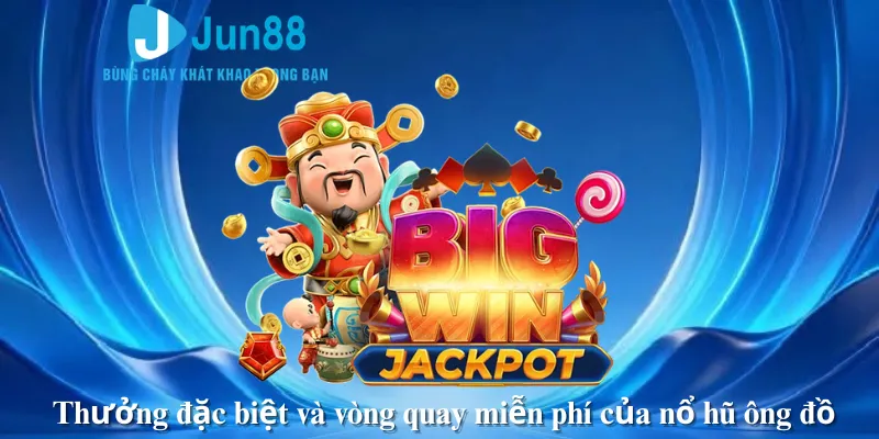 Thưởng đặc biệt và vòng quay miễn phí của nổ hũ ông đồ